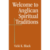 Welcome to Anglican Spiritual Traditions - Paperback
