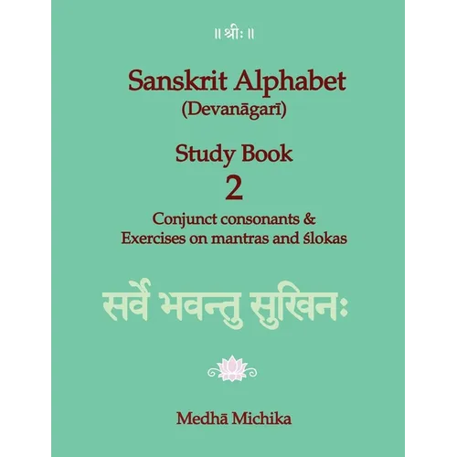 Sanskrit Alphabet (Devanagari) Study Book Volume 2 Conjunct consonants & Exercises on mantras and slokas - Paperback