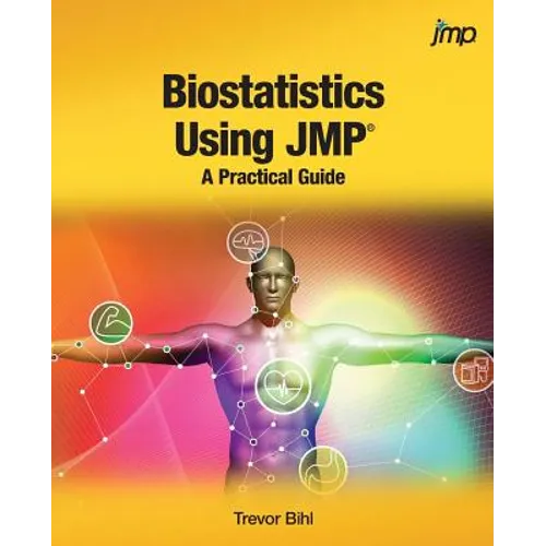 Biostatistics Using JMP: A Practical Guide - Paperback