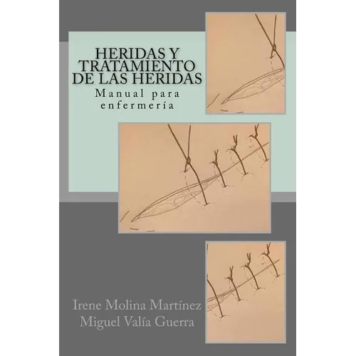 Heridas y Tratamiento de las heridas: Manual para enfermería - Paperback
