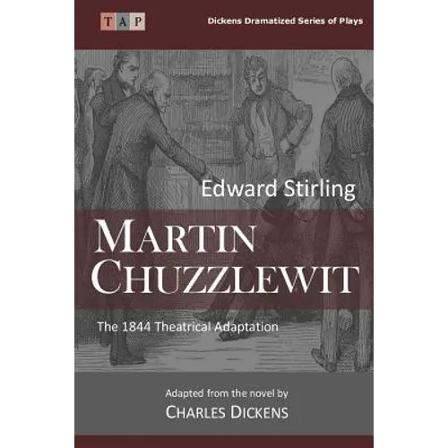 Martin Chuzzlewit: The 1844 Theatrical Adaptation - Paperback