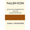 Fallen Icon: Sir David Attenborough and the Walrus Deception - Paperback
