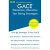 GACE Elementary Education - Test Taking Strategies: GACE 001 Exam - GACE 002 Exam - Free Online Tutoring - New 2020 Edition - The latest strategies to - Paperback