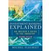 Investment Banking Explained, Second Edition: An Insider's Guide to the Industry - Hardcover