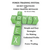 Forex Trading System: Secret Strategies of Forex Trading Revealed: Simple and Easy Strategies for Making Unlimited Profits in Forex Trading - Paperback