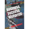 Business Success Blueprint: The Serious Entrepreneurs - Paperback