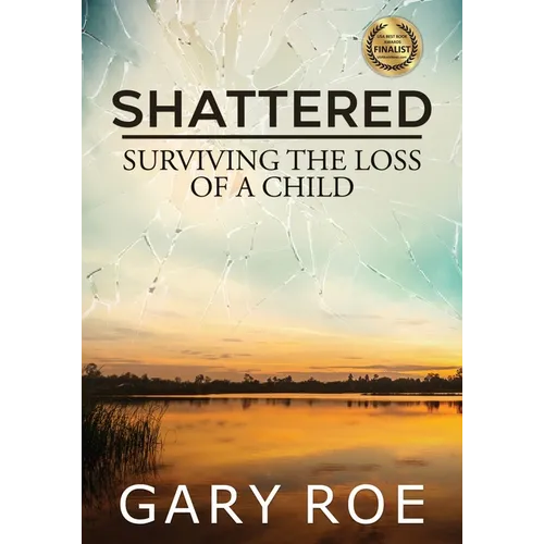 Shattered: Surviving the Loss of a Child (Large Print) - Paperback