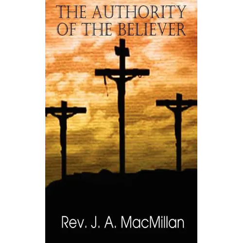 The Authority of the Believer, Principles Set Forth in the Epistle to the Ephesians - Paperback