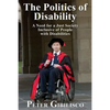 The Politics of Disability: A Need for a Just Society Inclusive of People with Disabilities - Paperback
