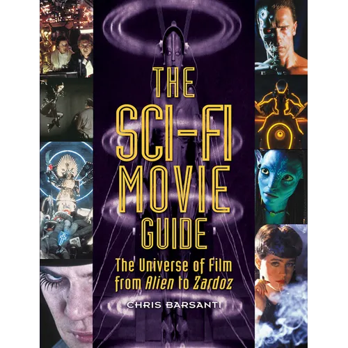 The Sci-Fi Movie Guide: The Universe of Film from Alien to Zardoz - Paperback