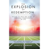 The Explosion of Redemption: Trying to Win the Game of Personal Forgiveness in Life: The Journey of Former NFL Player Ricky C. Simmons - Hardcover