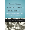 Reconsidering Intellectual Disability: L'Arche, Medical Ethics, and Christian Friendship - Paperback