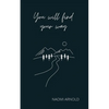 You Will Find Your Way - Paperback