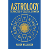 Astrology: The Pratice of Celestial Divination - Hardcover
