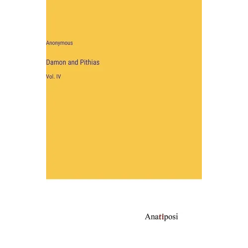 Damon and Pithias: Vol. IV - Hardcover