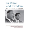 In Peace and Freedom: My Journey in Selma - Paperback