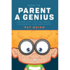 How to Parent a Genius: Raising Kids that are Smart, Successful, Nice and Happy! - Paperback