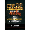 Top 10 Reasons Why Some People Go to Hell: And the One Reason No One Ever Has to! - Paperback