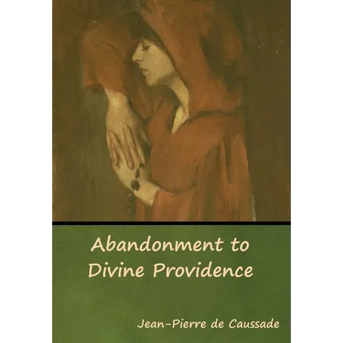 Abandonment to Divine Providence - Hardcover
