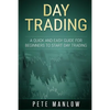Day Trading: A Quick and Easy Guide for Beginners to Start Day Trading - Paperback