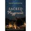 Sacred Playgrounds: Christian Summer Camp in Theological Perspective - Hardcover