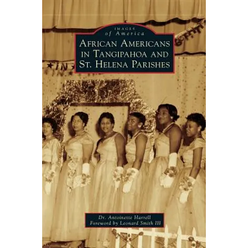 African Americans in Tangipahoa & St. Helena Parishes - Hardcover