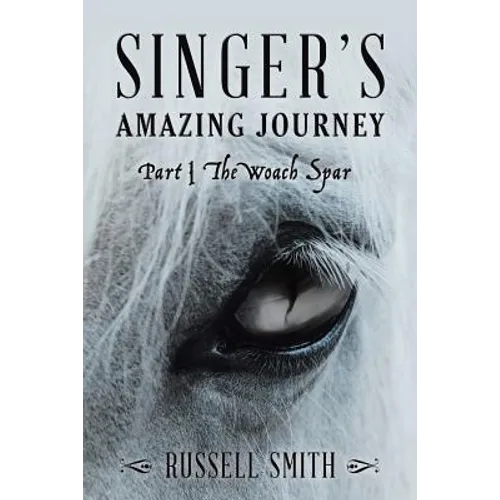 Singer's Amazing Journey: Part I The Woach Spar - Paperback