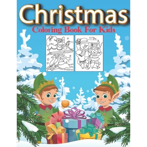 Christmas Coloring Book For Kids: 45 Cute Coloring Pages About Christmas - Paperback