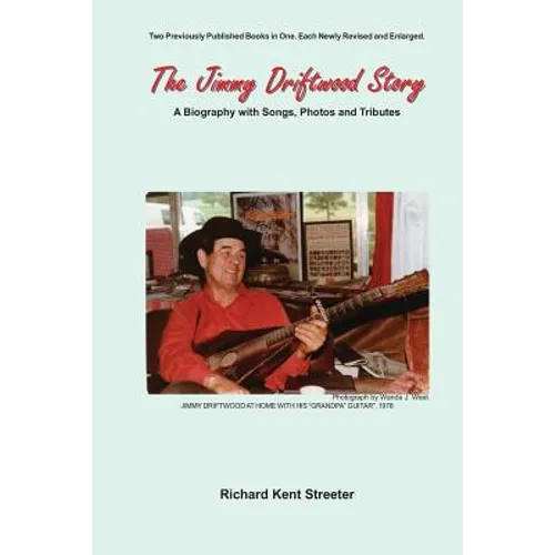 The Jimmy Driftwood Story: A Biography with Songs, Photos and Tributes - Paperback