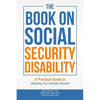 The Book on Social Security Disability: A Practical Guide to Obtaining your Disability Benefits - Paperback