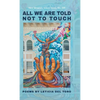 All We Are Told Not to Touch - Hardcover