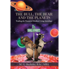 The Bull, the Bear and the Planets: Trading the Financial Markets Using Astrology - Hardcover