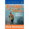 The Ecology of Story: World as Character - Paperback