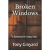 Broken Windows: A Collection of Creepy Tales - Paperback