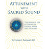 Attunement with Sacred Sound: The Magical Use of Sound in Energy Work and Healing - Paperback