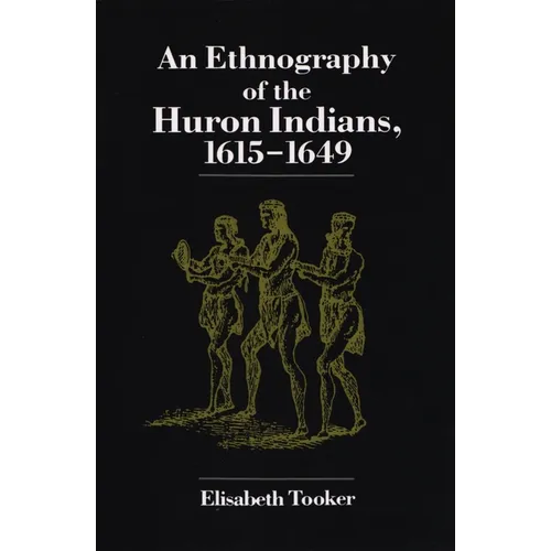 Ethnography of the Huron Indians: 1615-1649 - Paperback