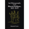 Ethnography of the Huron Indians: 1615-1649 - Paperback