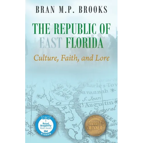 The Republic of East Florida: Culture, Faith, and Lore - Paperback