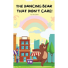 The Dancing Bear That Didn't Care! - Hardcover