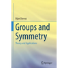Groups and Symmetry: Theory and Applications - Paperback