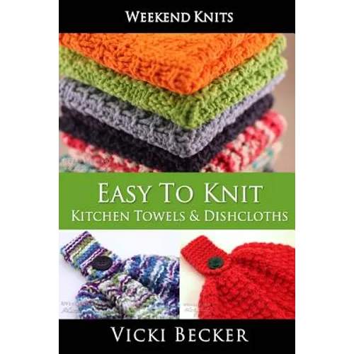 Easy To Knit Kitchen Towels and Dishcloths - Paperback