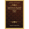 Experiences In The Gospel Work In Lower California, Mexico (1906) - Paperback