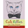Cute Kitties On The Prowl - Adult Coloring Books Cats Edition - Paperback