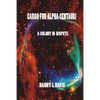 Cargo for Alpha Centauri: A Colony in Dispute - Paperback