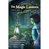 The Magic Lantern: A Fable about Leadership, Personal Excellence, and Empowerment - Paperback
