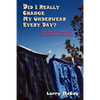 Did I Really Change My Underwear Every Day? - Paperback
