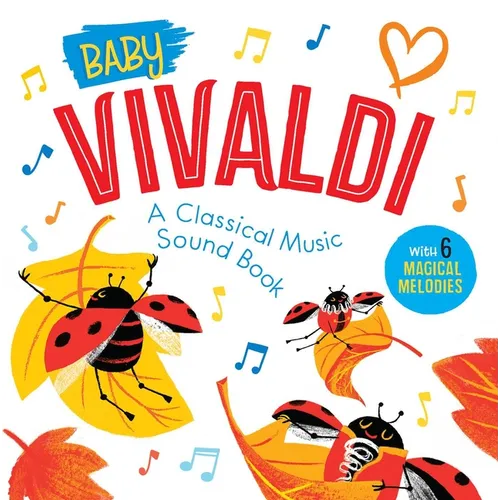 Baby Vivaldi: A Classical Music Sound Book (with 6 Magical Melodies) - Board Book
