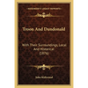Troon And Dundonald: With Their Surroundings, Local And Historical (1876) - Paperback