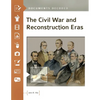 The Civil War and Reconstruction Eras: Documents Decoded - Hardcover