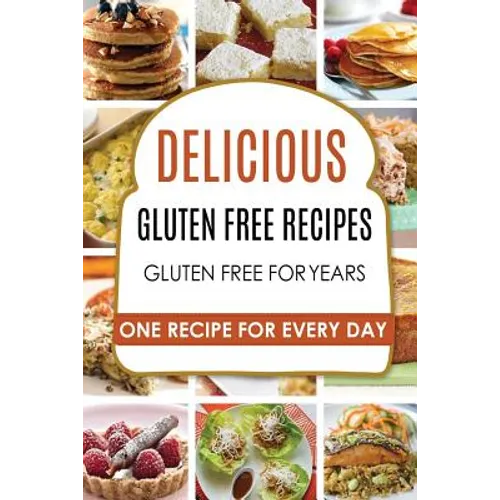 Gluten Free: Gluten Free Recipes - Gluten Free Cookbook - Gluten Free Diet - Gluten Free Books - Gluten Free Baking - Gluten Free Recipes - Paperback